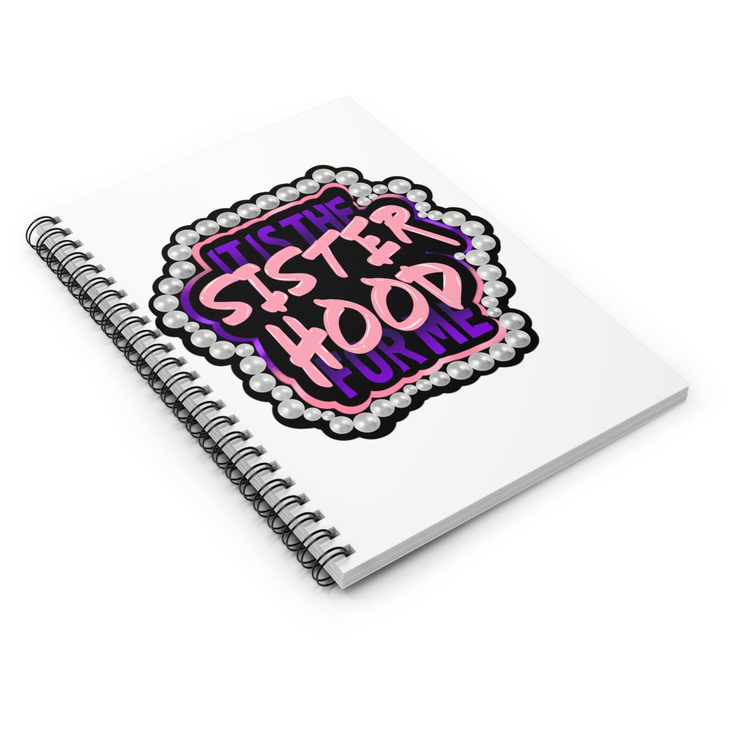 It's the Sisterhood (White) Spiral Notebook - Ruled Line