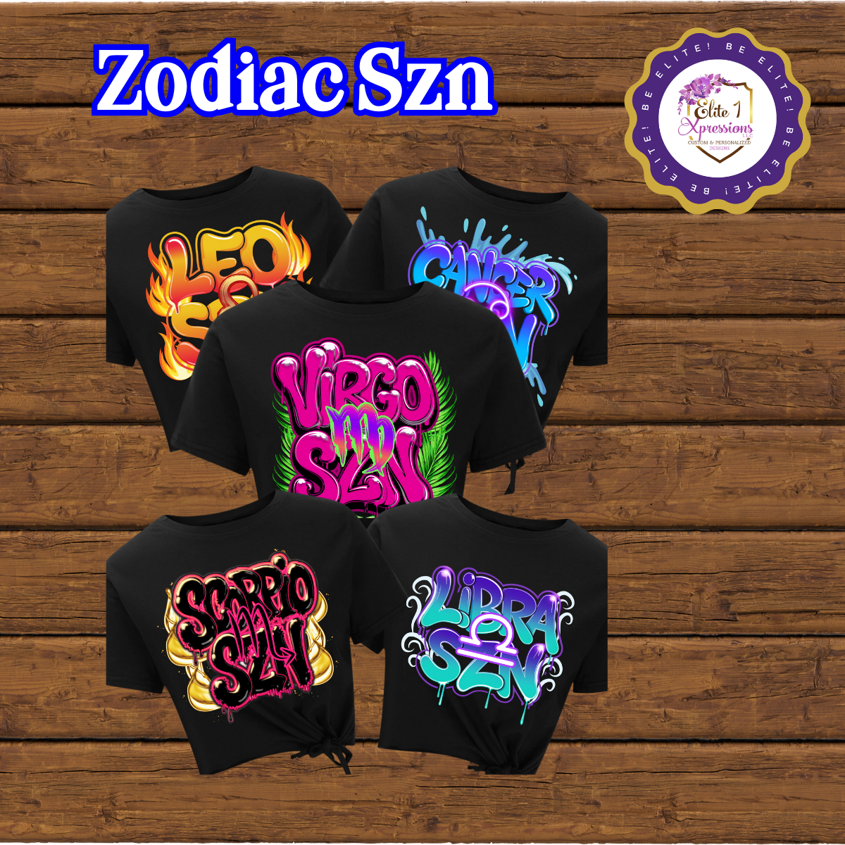 Zodiac SZN T-Shirt | Custom Graffiti Style | Astrology Birthday Tee | All Zodiac Signs | Elite 1 Xpressions