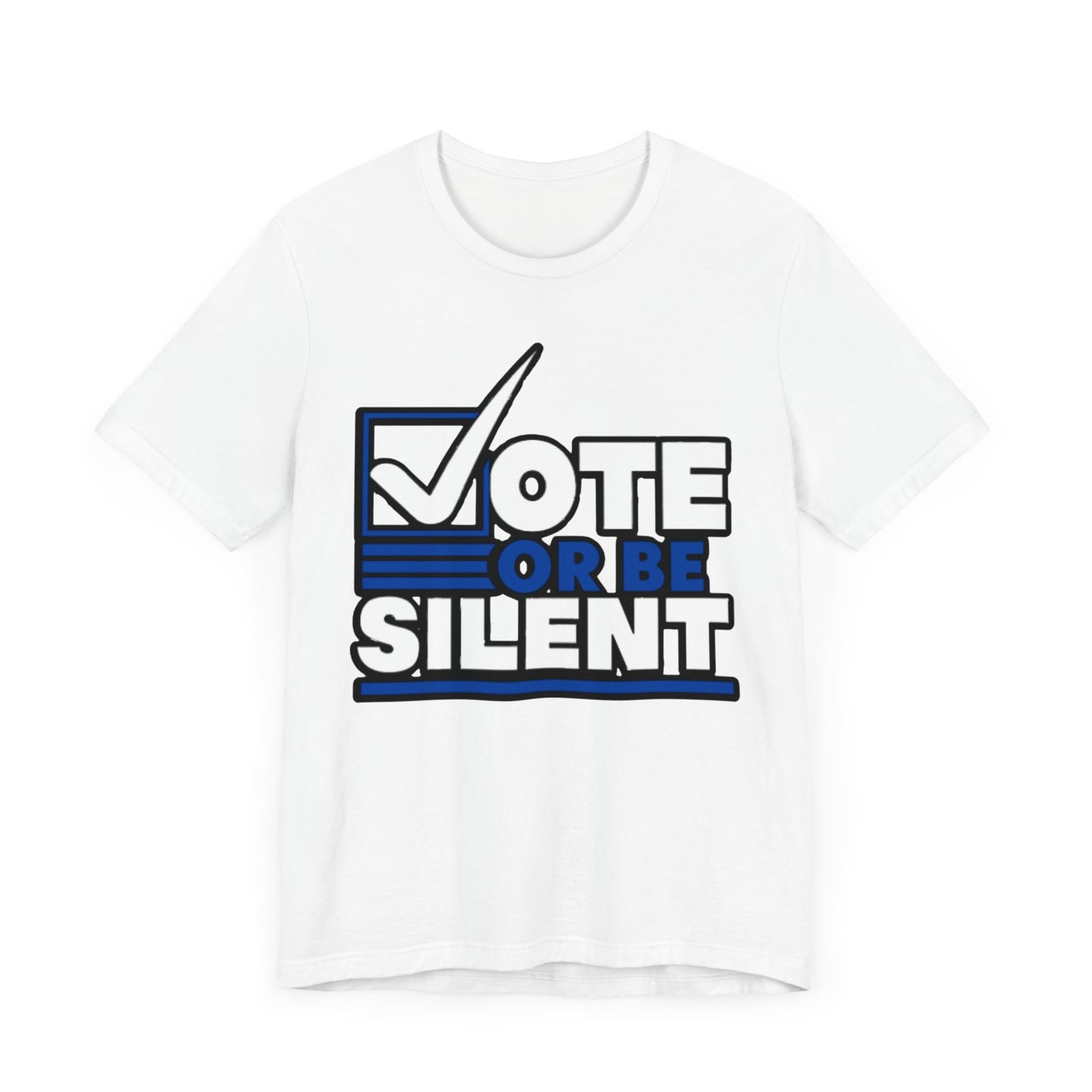 Vote or Be Silent (Blue n White) ~ Unisex Jersey Short Sleeve Tee