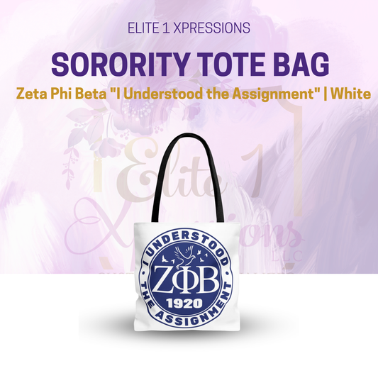 Zeta Phi Beta "I Understood the Assignment" Tote Bag (White)