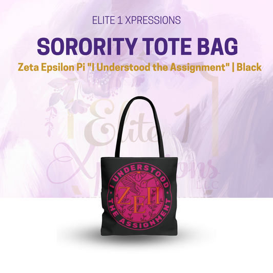 Zeta Epsilon Pi "I Understood the Assignment" Tote Bag (Black)