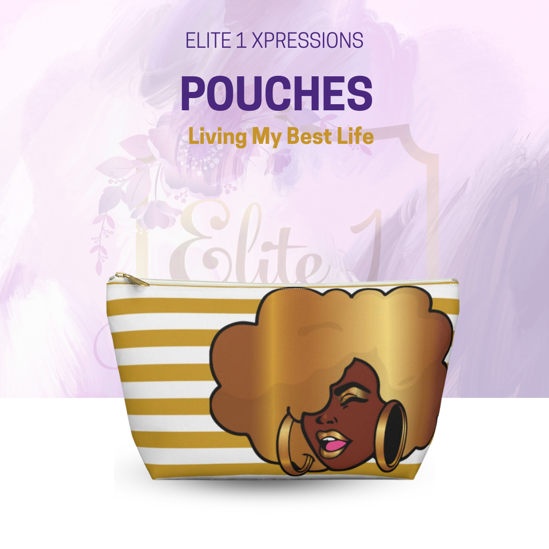 Living My Best Life Accessory Pouch w T-bottom