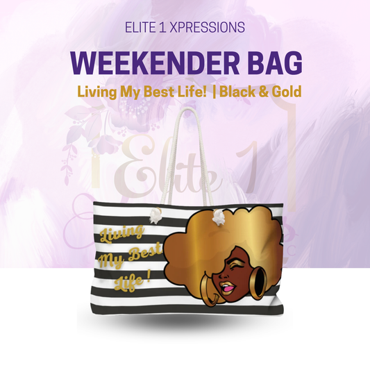 Living My Best Life! Weekender Bag (Black & Gold)