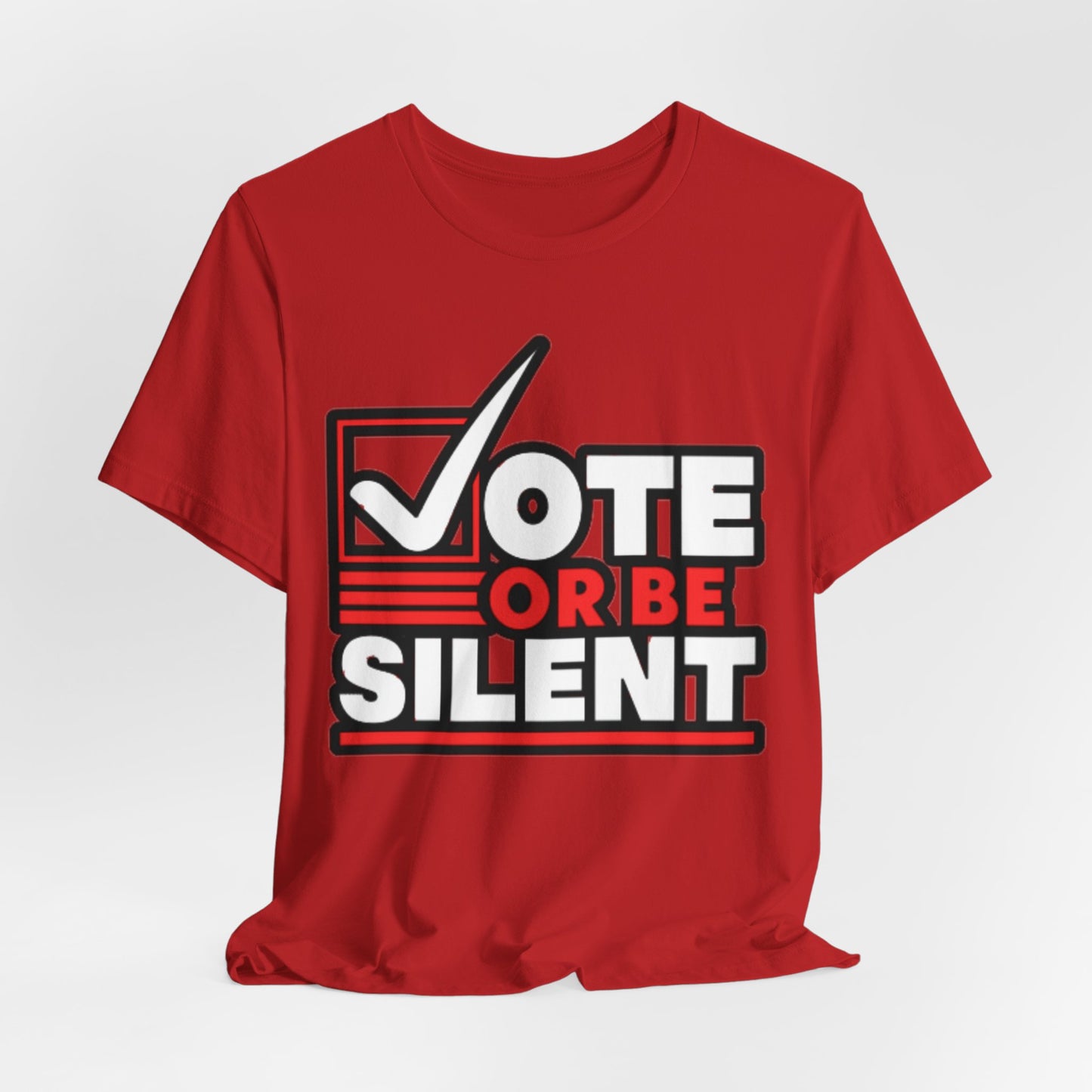 Vote or Be Silent (Red n White) ~ Unisex Jersey Short Sleeve Tee