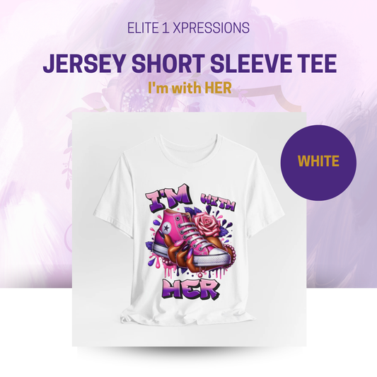 I'm with HER (Pink & Purple) ~ Unisex Jersey Short Sleeve Tee