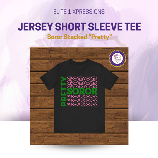 Soror Stacked "Pretty"~ Unisex Jersey Short Sleeve Tee