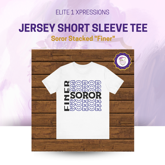 Soror Stacked "Finer"~ Unisex Jersey Short Sleeve Tee