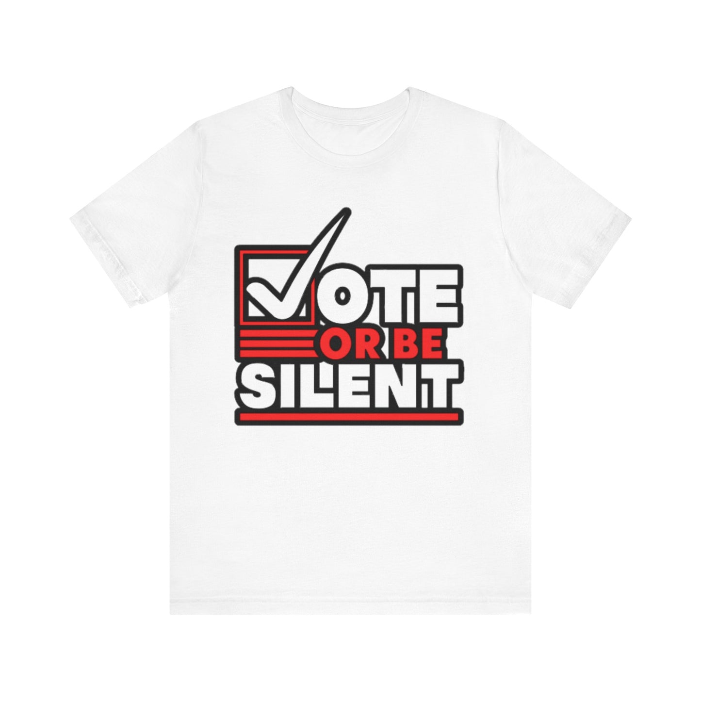 Vote or Be Silent (Red n White) ~ Unisex Jersey Short Sleeve Tee