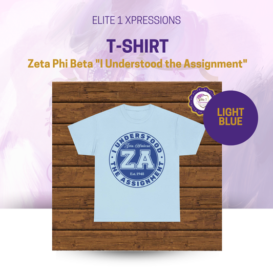 Zeta Amicae "I Understood the Assignment" T-Shirt