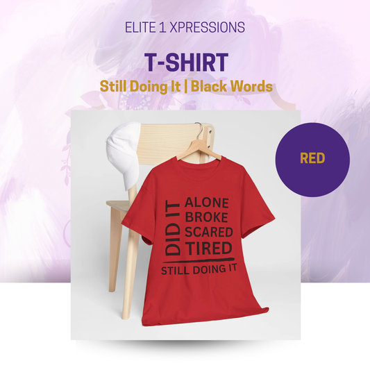 Still Doing It T-Shirt (Black Words)