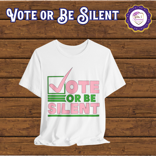 Vote or Be Silent (Pink n Green) ~ Unisex Jersey Short Sleeve Tee