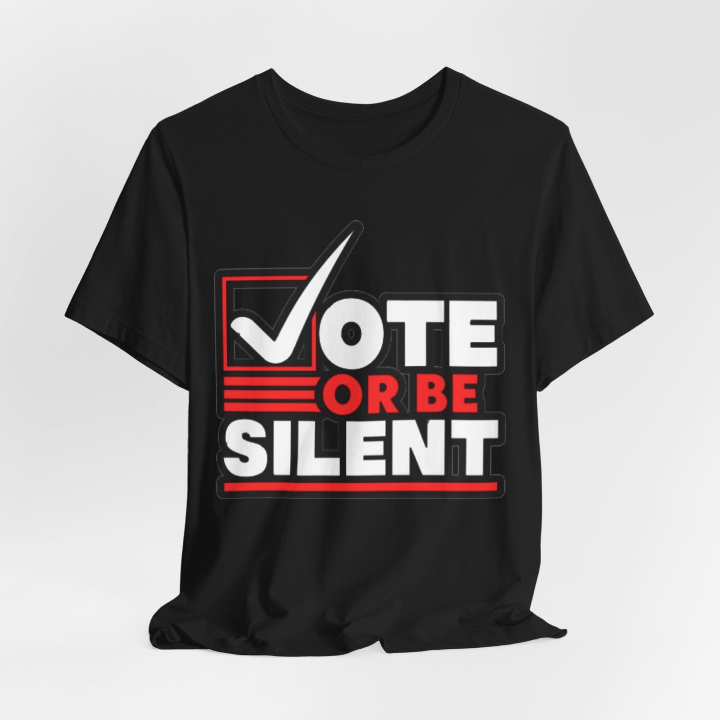 Vote or Be Silent (Red n White) ~ Unisex Jersey Short Sleeve Tee