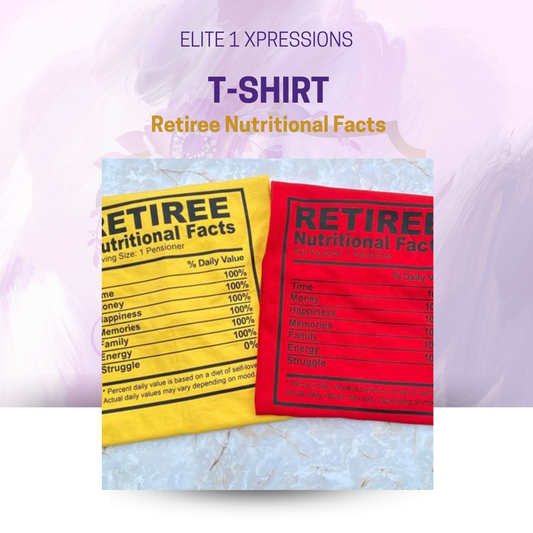 Retiree Nutritional Facts T-Shirt