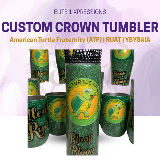 Custom Crown TumblerAmerican Turtle Fraternity (ATF) | RUAT | YBYSAIA