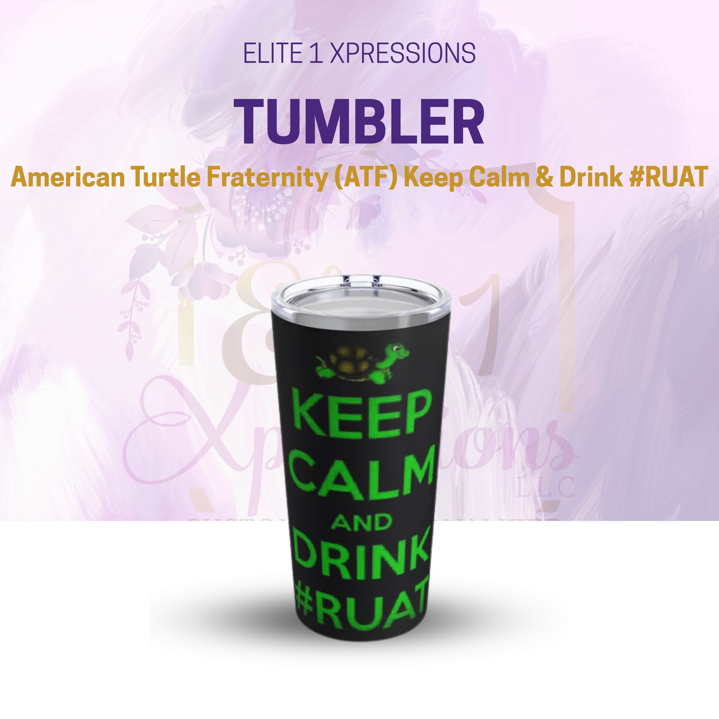 American Turtle Fraternity (ATF) Keep Calm & Drink #RUAT