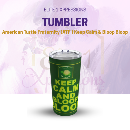 American Turtle Fraternity (ATF ) Keep Calm & Bloop Bloop