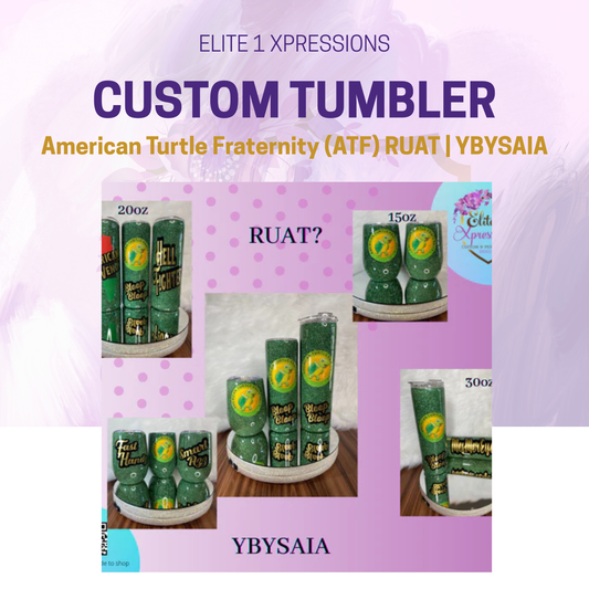 American Turtle Fraternity (ATF) Custom Tumbler | RUAT | YBYSAIA