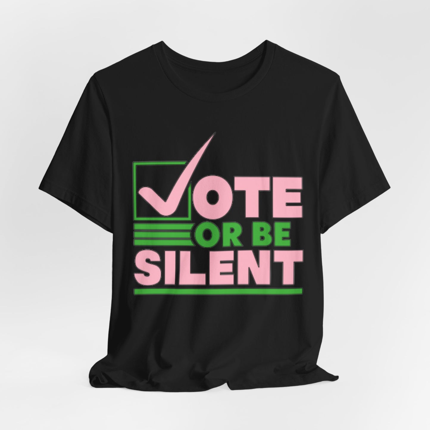 Vote or Be Silent (Pink n Green) ~ Unisex Jersey Short Sleeve Tee