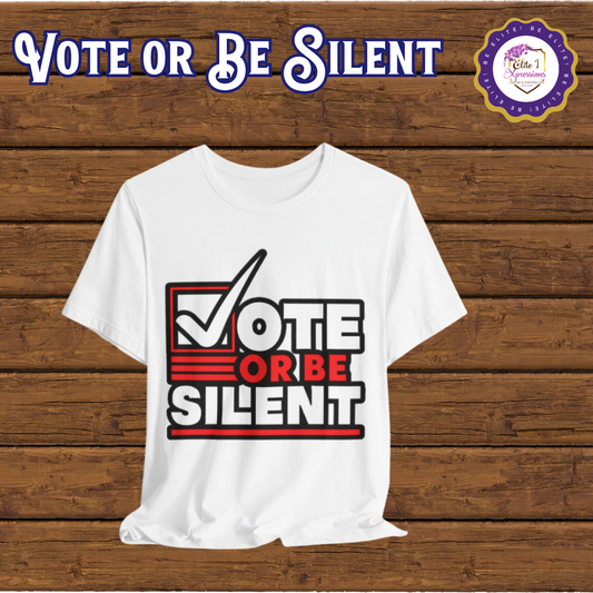 Vote or Be Silent (Red n White) ~ Unisex Jersey Short Sleeve Tee