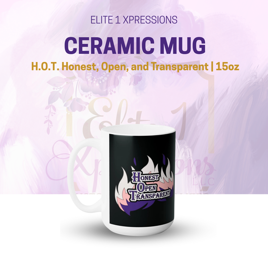 H.O.T. Honest, Open, and Transparent Ceramic Mug