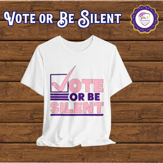 Vote or Be Silent (Pink n Purple) ~ Unisex Jersey Short Sleeve Tee