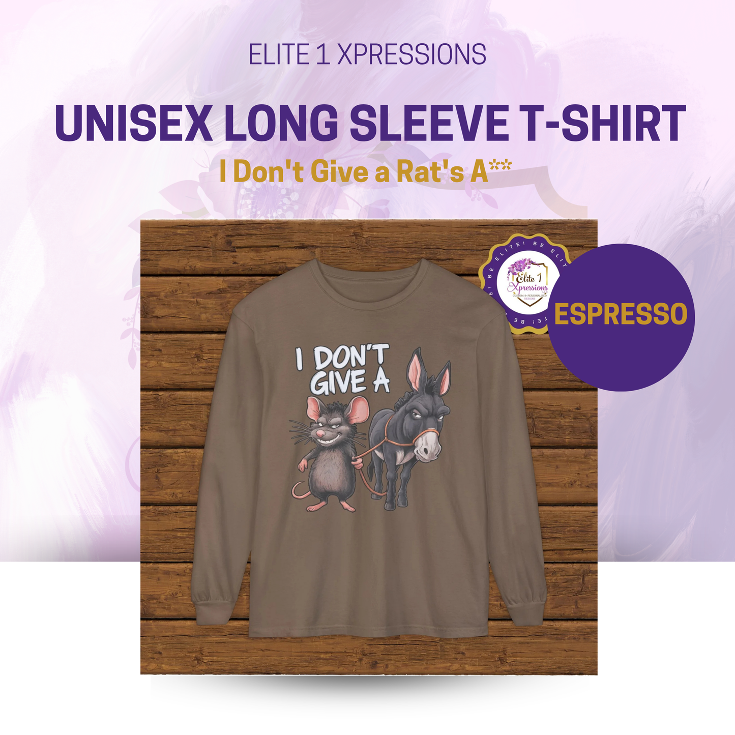 I Don't Give a Rat's A** Unisex Long Sleeve T-Shirt