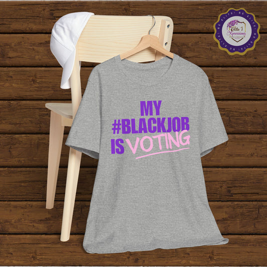 My Black Job is Voting (Purple) ~ Unisex Jersey Short Sleeve Tee