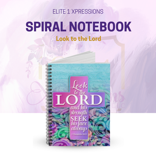 Look to the Lord Spiral Notebook
