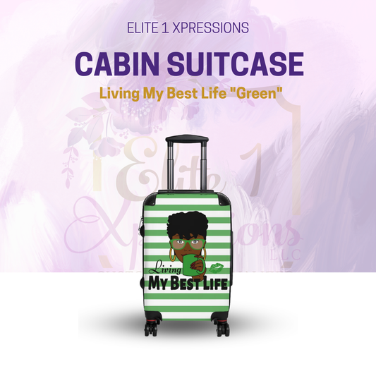 Living My Best Life "Green" Cabin Suitcase