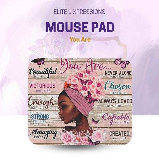 You Are ~ Mouse Pad