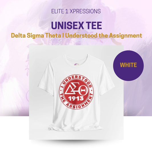 Delta Sigma Theta I Understood the Assignment Tee