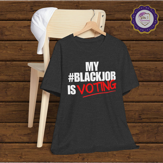 My Black Job is Voting (Red) ~ Unisex Jersey Short Sleeve Tee