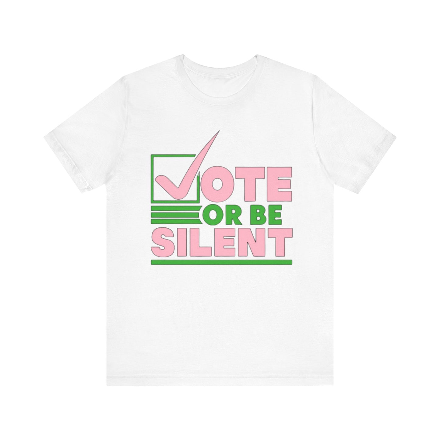 Vote or Be Silent (Pink n Green) ~ Unisex Jersey Short Sleeve Tee