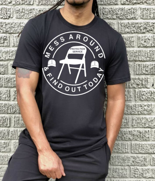 Mess Around & Find Out Tshirt