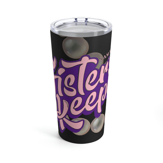 Sister's Keeper Tumbler 20oz